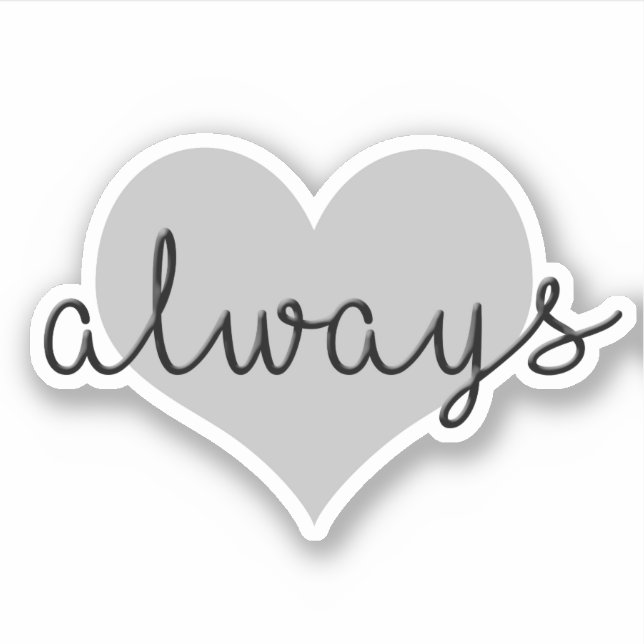 Sticker amour toujours simple design moderne noir blanc (Devant)