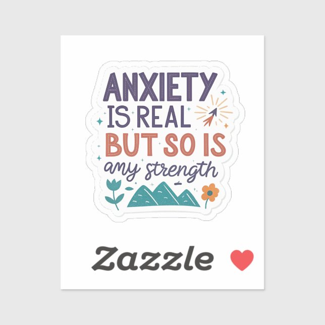 Sticker “Anxiety is Real but So Is My Strength” Motivation (Feuille)