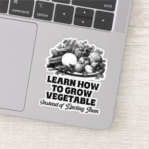 Sticker Apprenez À Cultiver Des Légumes Au Lieu De Choisir