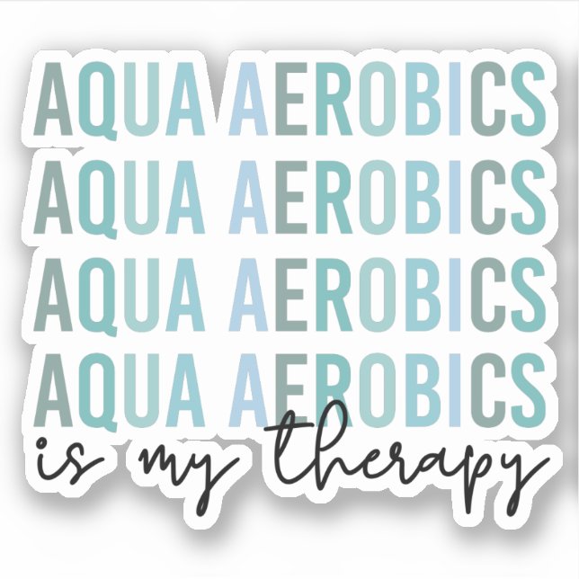 Sticker Aqua Aerobics est mon Thérapie Eau Aérobic cadeaux (Devant)