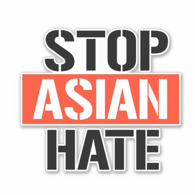 STICKER ARRÊTER LA HAINE ASIATIQUE (Devant)