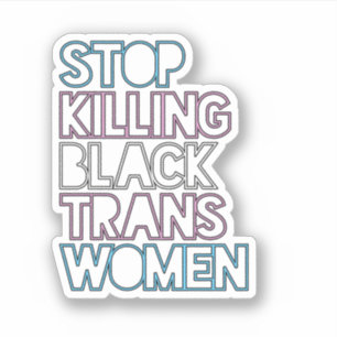 Sticker Arrêtez de tuer les femmes trans noires