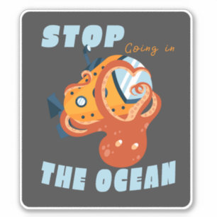 STICKER ARRÊTEZ DE VOUS RENDRE DANS L'OCÉAN SOUS-MARIN OCT