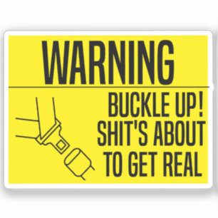 Sticker Attachez votre ceinture ! Ça va devenir réel