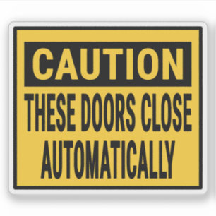 Sticker Attention : Ces portes se ferment automatiquement