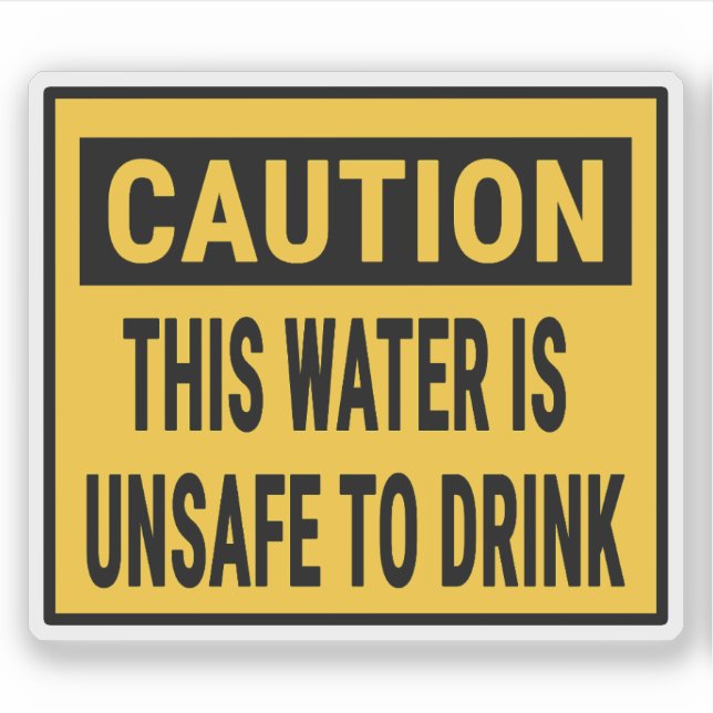 Sticker Attention, Cette Eau N'Est Pas Sûre Pour Boire (Devant)