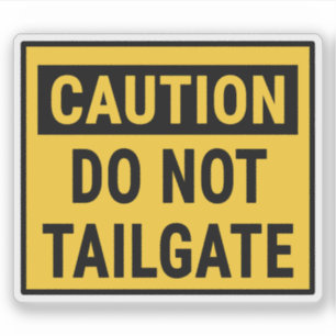 Sticker Attention Ne Pas Tailgate