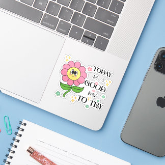Sticker aujourd'hui est un bon jour pour essayer