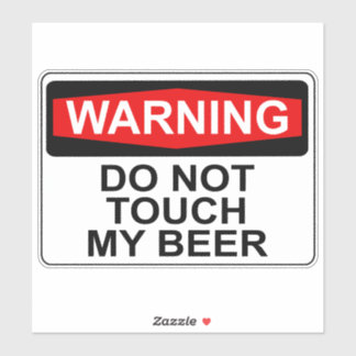 STICKER AVERTISSEMENT : NE TOUCHE PAS MA BIÈRE