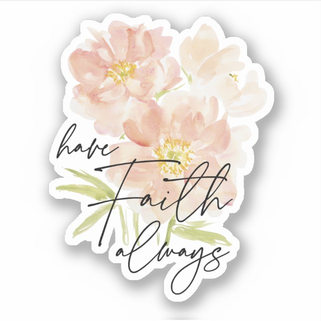 Sticker Ayez la foi toujours l'aquarelle fleur Christian (Devant)