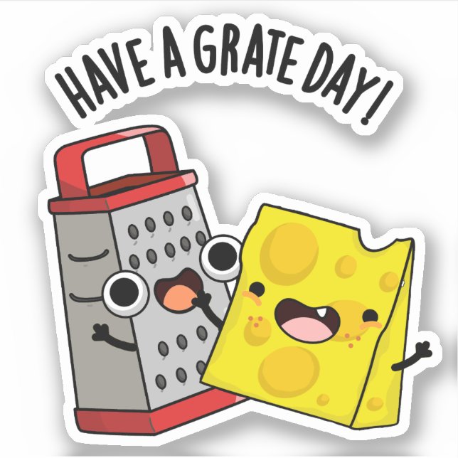 Sticker Ayez Un Jour De Gratte Drôle Pun Au Fromage (Devant)