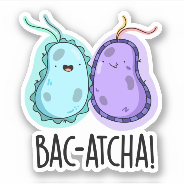 Sticker Bac-atcha Funny Bacteria Pun (Devant)