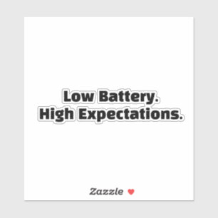 Sticker Batterie faible. Grandes attentes.