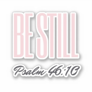 Sticker Be Still Psalm KJV Christian