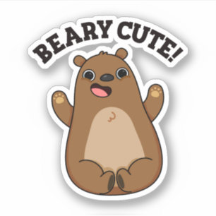 Sticker Beary Cute Teddy Bear Pun