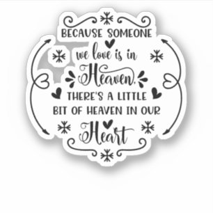 Sticker Because someone we love is in heaven, there's a li