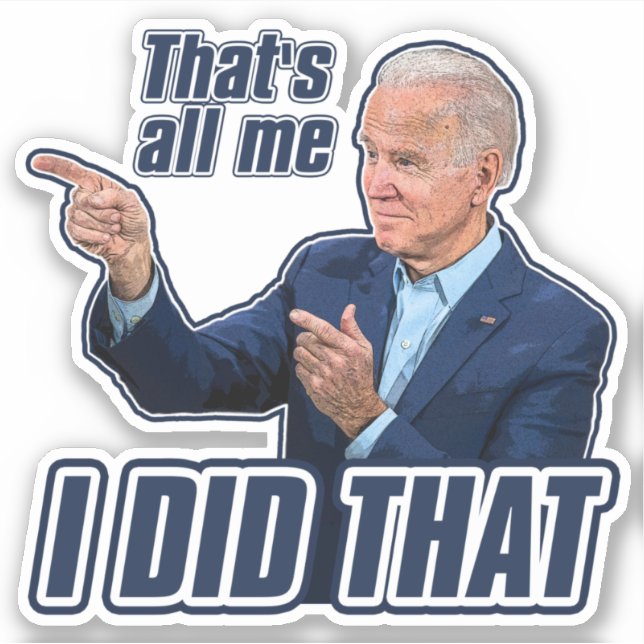 Sticker Biden I did That drôle anti Biden trump 2024 (Devant)