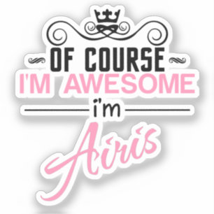Sticker Bien sûr que je suis génial Je suis Airis
