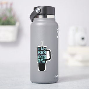 Sticker Big Dumb Cup Era