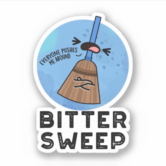 Sticker Bitter Sweet Funny Bittersweet Broom Pun (Devant)
