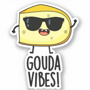 Sticker Blagues de fromage drôle Vibes Gouda 