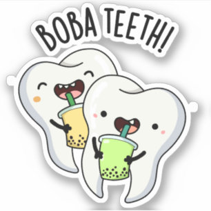 Sticker Boba Teeth amusant Boba Tea Pun