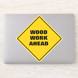 Sticker Bois jaune amusant travailler en avant prudence pa