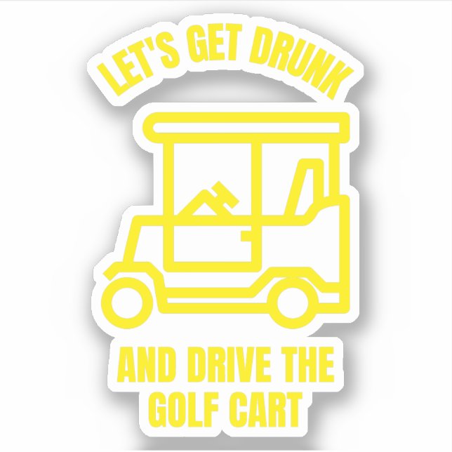 Sticker Boissons-nous et conduisons la voiturette de golf  (Devant)