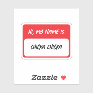 Sticker Bonjour, Je M'Appelle Chicka Chicka...
