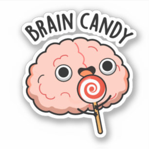 Sticker Brain Candy Funny Cerveau Anatomie Pun