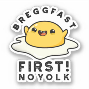 Sticker Breggfast First No Yolk Funny Egg Pun