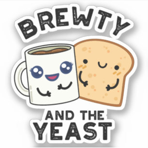 Sticker Brewty Et La Levure Drôle Movie Pun