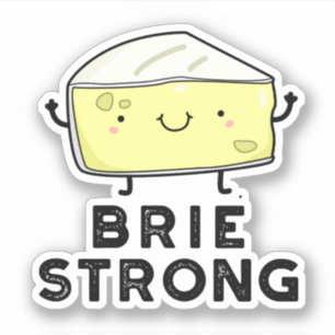 Sticker Brie Strong Funny Pun de fromage positif
