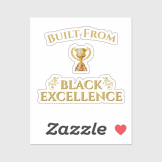 Sticker Built From Black Excellence Legacy 