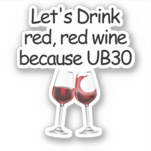 Sticker Buvons du vin rouge Funny 30e anniversaire