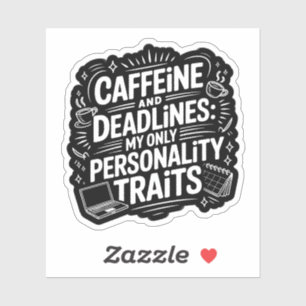 Sticker Caféine et Délais – Brûlure Académique Drôle
