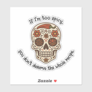 Sticker Calavera Sugar Skull Je suis épicé Die Cut Autocol
