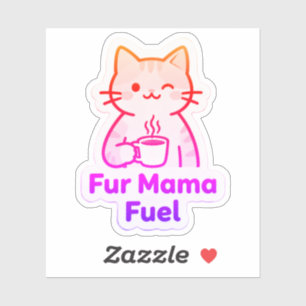 Sticker  Carburant pour Fur Mama – Tasse de café pour mama