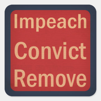 Sticker Carré 1940's Style Impeach Convict Remove 