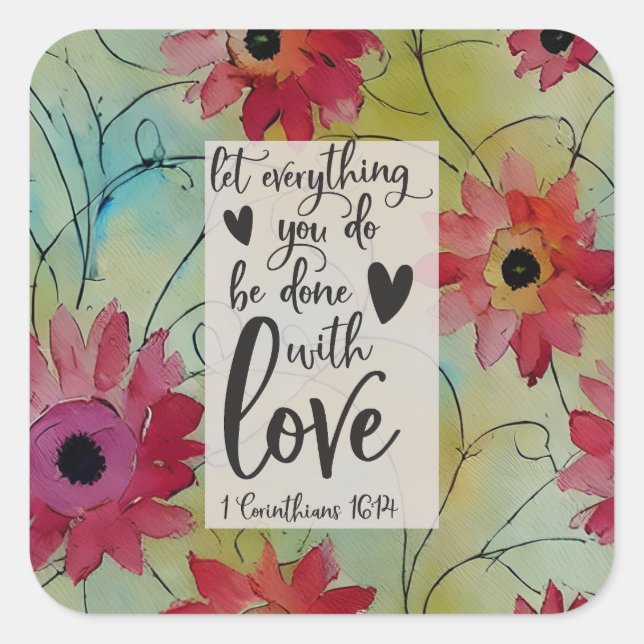 Sticker Carré 1 Corinthiens 16 14 Tout en amour Bible Verse (Devant)