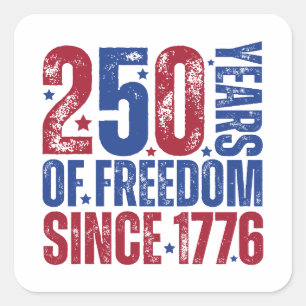 Sticker Carré 250 Ans De Liberté Depuis 1776 Patriotique