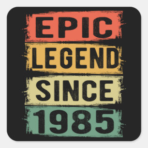 Sticker Carré 40 ans Anniversaire 1985 Epic Legend 40e Anniversa