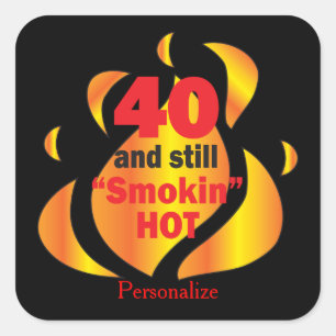 Sticker Carré 40 et toujours fumé chaud   40e anniversaire