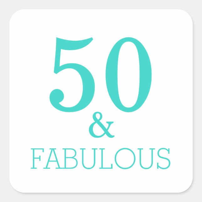 Sticker Carré 50 Et Fabuleuse fête d'anniversaire Blanc Turquois (Devant)