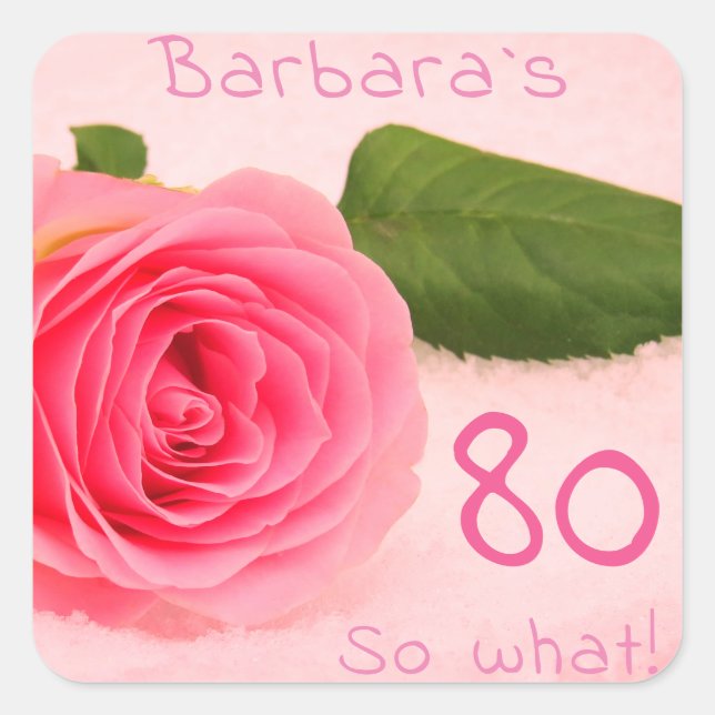 Sticker Carré 80e anniversaire Rose rose 80 Alors que (Devant)