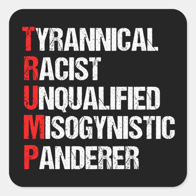 Sticker Carré Acronyme drôle d'anti-Trump d'humour politique (Devant)