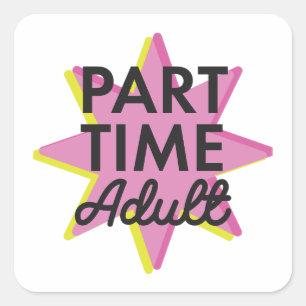Sticker Carré Adulte à temps partiel