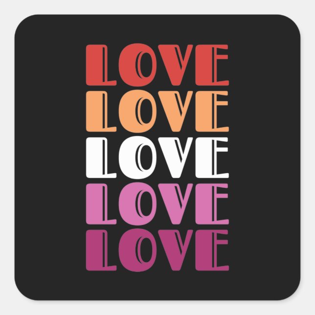 Sticker Carré Aimer Texte répété LGBTQ Lesbian Pride (Devant)