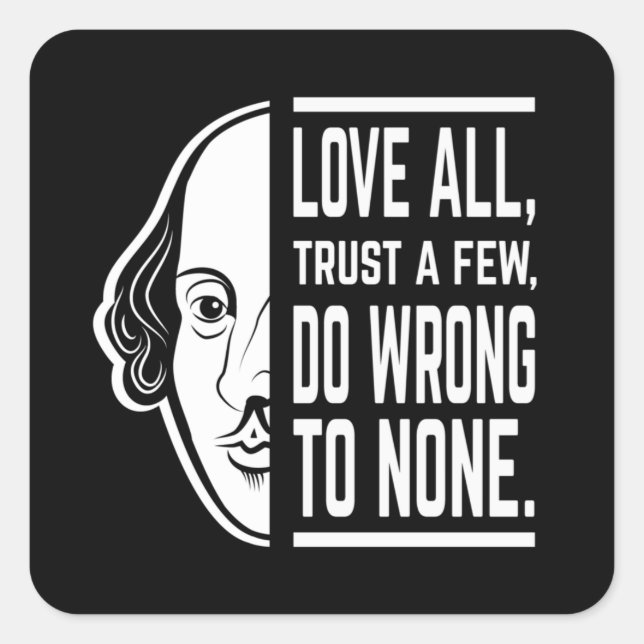 Sticker Carré Aimer Tous Faire Confiance À Quelques Shakespeare  (Devant)