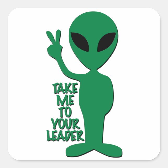 Sticker Carré Alien - Emmenez-Moi À Votre Chef (Devant)